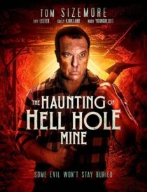 دانلود فیلم The Haunting of Hell Hole Mine 2023383938-1070003400