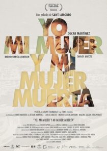 دانلود فیلم Yo, mi mujer y mi mujer muerta 2019396102-1681430965