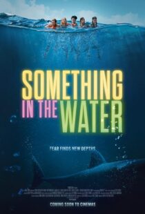 دانلود فیلم Something in the Water 2024396942-1965892317