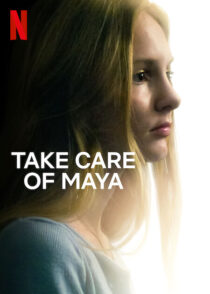 دانلود فیلم Take Care of Maya 2023397472-684577431