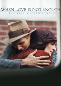 دانلود فیلم When Love Is Not Enough: The Lois Wilson Story 2010