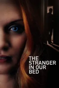 دانلود فیلم The Stranger in Our Bed 2022401861-1881730222