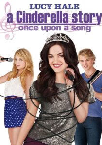 دانلود فیلم A Cinderella Story: Once Upon a Song 2011404537-964936318