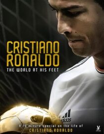 دانلود فیلم Cristiano Ronaldo: World at His Feet 2014408435-247976335