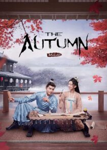 دانلود سریال The Autumn Ballad (Yan yu fu)408695-971547799