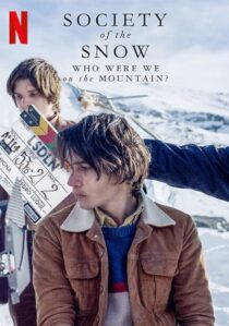 دانلود فیلم Society of the Snow: Who Were We on the Mountain? 2024407894-830698471