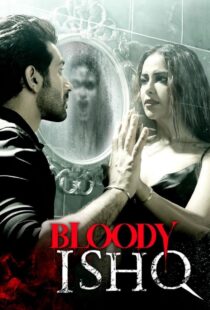 دانلود فیلم هندی Bloody Ishq 2024406418-1261638316